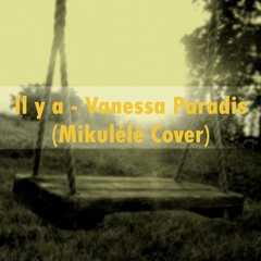 Il y a - Vanessa Paradis (Cover Mikulélé)