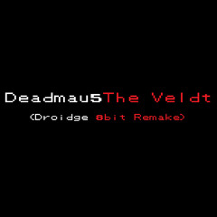 Deadmau5 - The Veldt (Droidge 8-Bit Remake)