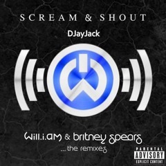 Will.I.Am - Scream & Shout [DJ JayJack Mashup Remix]