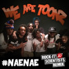 Drop That Nae Nae (ROCK-IT! SCIENTISTS REMIX) Clean