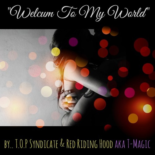 Welcum To My World (TOP Syndicate & T-Magic)