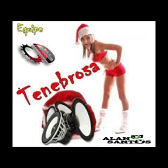 Equipe Tenebrosa By Dj Alan Santos Mlk ZicA DA BALADA
