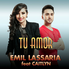 Emil lassaria - Tu Amor (feat. Caitlyn)