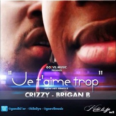 Crizzy feat Brigan B - Je T'aime Trop
