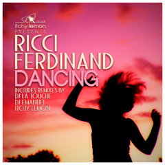 Ricci Ferdinand - Dancing (Dj Emanuel Remix) - OUT NOW on Itchy Lemon Records™