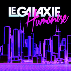 Le Galaxie - Humanise (The Japanese Popstars Remix)