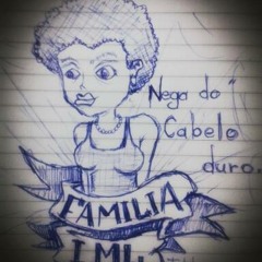 Nega Do Cabelo Duro - (Palmerah e Mano Flér) Familia IML