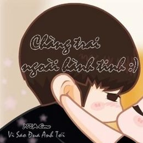 Vì Sao Đưa Anh Tới (Chàng Trai Ngoài Hành Tinh) - NTA Emo
