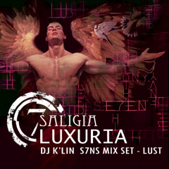 SEVEN  SALIGIA - Luxuria (S7NS_LUST  Dj K'lin 2014 mix set)