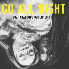 Go All Night - Kelela ► Suzi Analogue UziFlip Edit