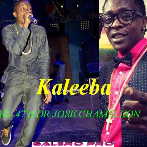Stream Kaleeba by AK- 47 ft DR JOSE CHAMELEON[Galero PRo] by PRomoter