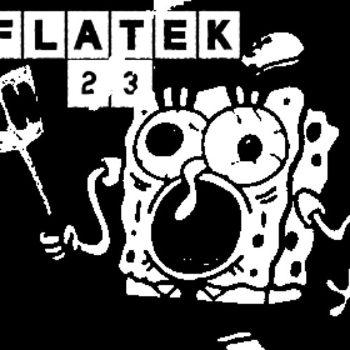 FlaTeK - SPONGEBASS KETAKOPF