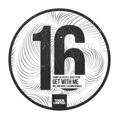 Sammy W & Alex E, Chad Tyson - Get With Me (Rob Made Dub) Coming Soon