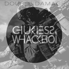 Chukiess & Whackboi - Double Damage (Original Mix)