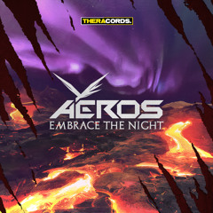 Aeros - Embrace The Night [EDM.com Premiere]