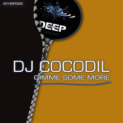 Dj Cocodil - Gimme Some More (Matthew Gold Remix)[PREVIEW]OUT 23.05.2014 By DEEPCONTROL RECORDS