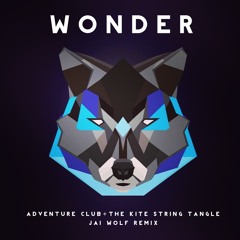 Adventure Club, The Kite String Tangle - Wonder (Jai Wolf Remix)