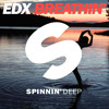 Edx Breathin Original Mix Now Available Mp3