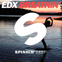 EDX - Breathin' (Original Mix) - Now AVAILABLE!
