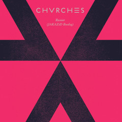 CHVRCHES - Recover (JAKAZiD Bootleg) [FREE D/L]