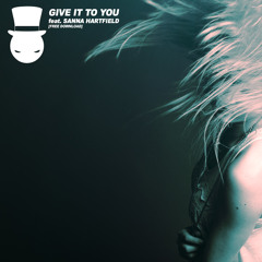 Give It To You (feat. Sanna Hartfield)