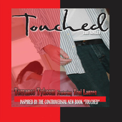 Touched by terrance tykeem feat. troi Lauren