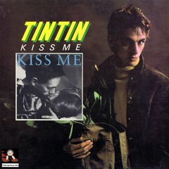 Tin Tin Kiss Me Mix