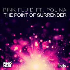 PINK FLUID feat. POLINA - THE POINT OF SURRENDER (Original Mix)