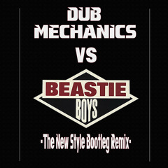 Dub Mechanics VS Beastie Boys - The New Style Dub (Bootleg Remix) FREE DOWNLOAD