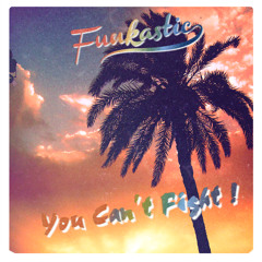 You Can't Fight (Original Mix)