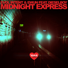 Evol Intent & Ewun feat. Dieselboy - Midnight Express (TBT Mix)