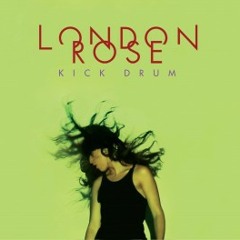 London Rose- Kick Drum (Dave Aude' Radio Mix)