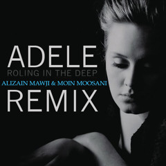 Adele - Rolling In The Deep (Alizain Mawji & Moin Moosani Remix)