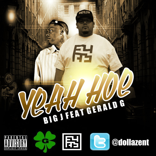 Big J Yeah Hoe ft Gerald G Prod By M8 Beatz by BigJBitch Listen to