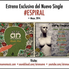 Aire Nuevo - Espiral (Official Release) Ft. Silvano Zetina [Música Musa 2014 'NEW CD'] HD