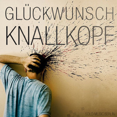 Glückwunsch Knallkopf - Deep House / House