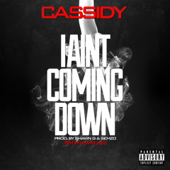 Cassidy - I Ain't Coming Down (Prod. By Shawn G & Semzo) NEW 2014