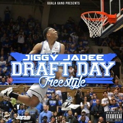 Jiggy Jadee - Draft Day (Freestyle)