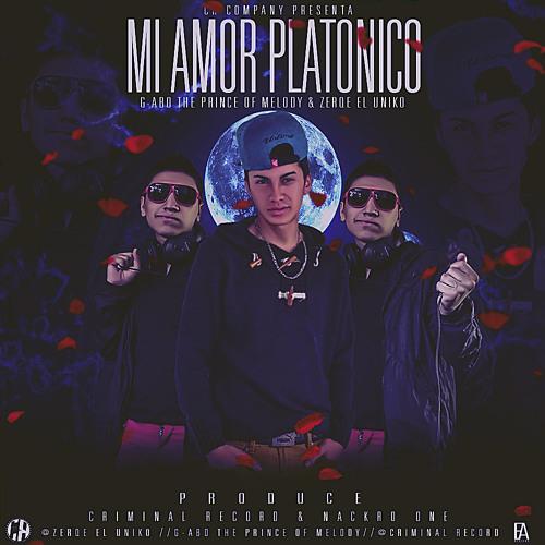 Mi Amor Platonico -G-abo&Zerqe ''Los Reales''(Prod.By Criminal Records)