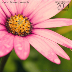 Ocean Flower Presents April Showers Mix 2014