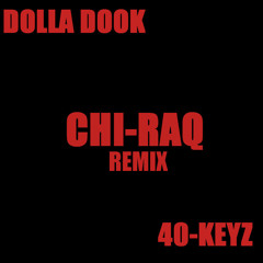 40-KeyZ & Dolla Dook "Chi-Raq" (Remix)