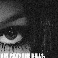Sin Pays The Bills