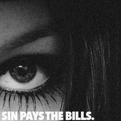 Sin Pays The Bills
