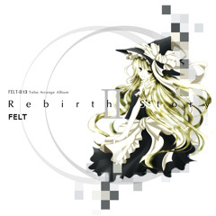 FELT  13th album 「Rebirth StoryⅡ」 Disc2Black