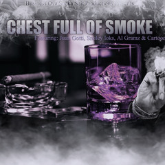 Chest Full Of Smoke (RMX Ft. Juan Gotti, Smiley Lokz, Al Gramz, Cartoon & Ghost)
