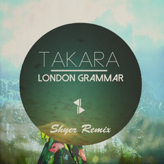 London Grammar - Shyer (Takara Remix)