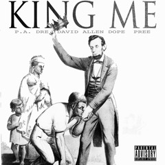 King Me - David Allen Dope x Pree x P.A. Dre