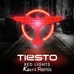 Red Lights - Tiesto (Køers Remix) [FREE DOWNLOAD]