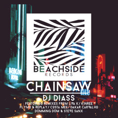 Dj Diass - Chainsaw (Dakar Carvalho Remix)PREVIEW
