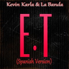 ET (Version Spanish )  Kevin Karla & La Banda